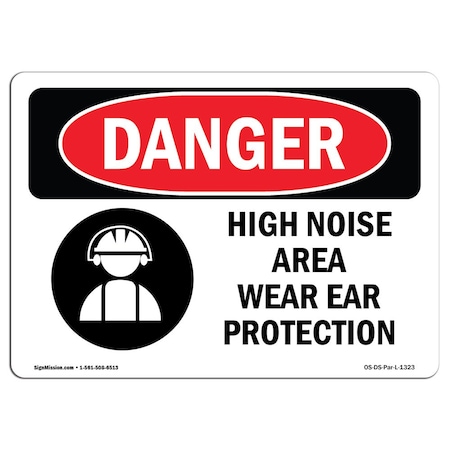 Signmission OSHA Danger, High Noise Area Wear Ear Protection, 14in X 10in Decal, 14" W, 10" H, Landscape OS-DS-D-1014-L-1323